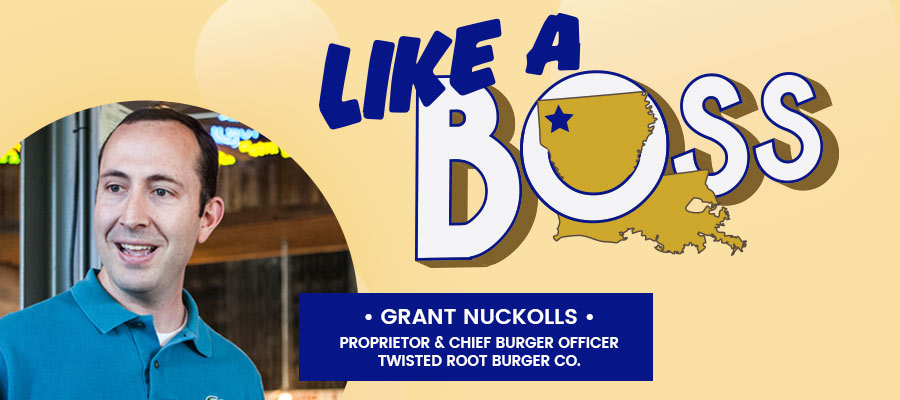Like A Boss: Grant Nuckolls, Twisted Root Burger Company